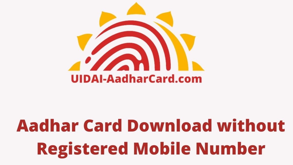 Aadhar Card Download without registerd mobile number